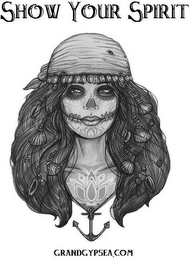 SHOW YOUR SPIRIT GRANDGYPSEA.COM