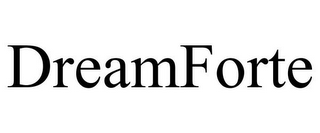 DREAMFORTE