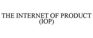 THE INTERNET OF PRODUCT (IOP)