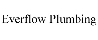 EVERFLOW PLUMBING