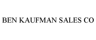 BEN KAUFMAN SALES CO