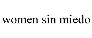 WOMEN SIN MIEDO