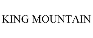 KING MOUNTAIN