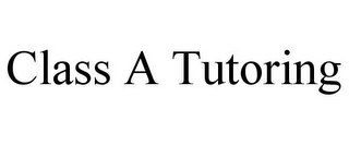 CLASS A TUTORING