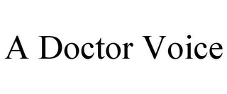 A DOCTOR VOICE