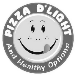 PIZZA D'LIGHT AND HEALTHY OPTIONS