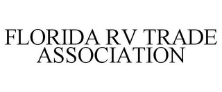 FLORIDA RV TRADE ASSOCIATION