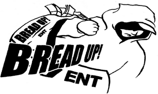 BREAD UP ENT