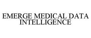 EMERGE MEDICAL DATA INTELLIGENCE