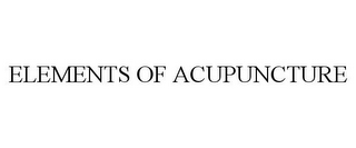 ELEMENTS OF ACUPUNCTURE