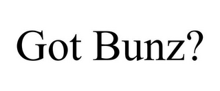 GOT BUNZ?