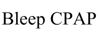 BLEEP CPAP