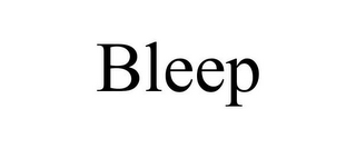 BLEEP