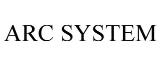 ARC SYSTEM