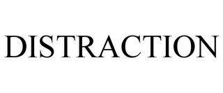 DISTRACTION