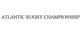 ATLANTIC RUGBY CHAMPIONSHIP