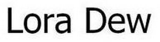 LORA DEW