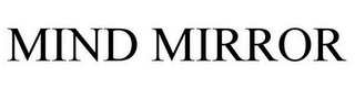 MIND MIRROR