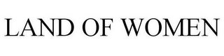 LAND OF WOMEN