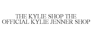 THE KYLIE SHOP THE OFFICIAL KYLIE JENNER SHOP