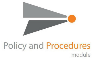 POLICY AND PROCEDURES MODULE