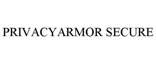 PRIVACYARMOR SECURE