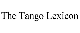 THE TANGO LEXICON