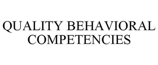 QUALITY BEHAVIORAL COMPETENCIES