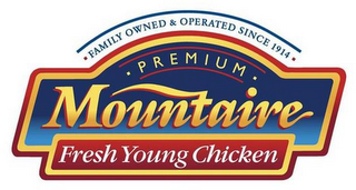 · PREMIUM · MOUNTAIRE FRESH YOUNG CHICKEN · FAMILY OWNED & OPERATED SINCE 1914 ·