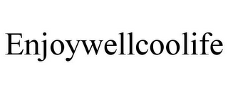 ENJOYWELLCOOLIFE