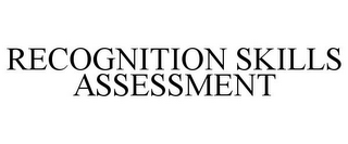 RECOGNITION SKILLS ASSESSMENT