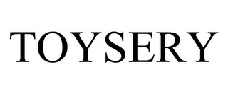 TOYSERY