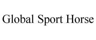 GLOBAL SPORT HORSE