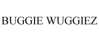 BUGGIE WUGGIEZ