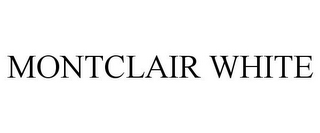 MONTCLAIR WHITE