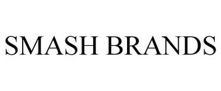 SMASH BRANDS