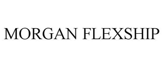 MORGAN FLEXSHIP