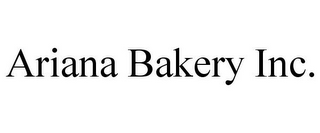ARIANA BAKERY INC.