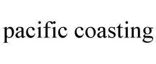 PACIFIC COASTING