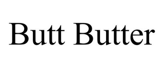 BUTT BUTTER