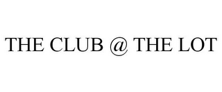 THE CLUB @ THE LOT