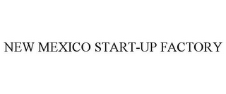 NEW MEXICO START-UP FACTORY