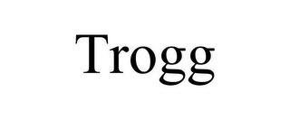 TROGG