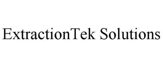 EXTRACTIONTEK SOLUTIONS