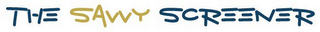 THE SAVVY SCREENER