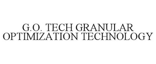 G.O. TECH GRANULAR OPTIMIZATION TECHNOLOGY