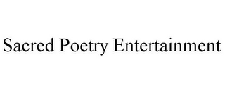 SACRED POETRY ENTERTAINMENT