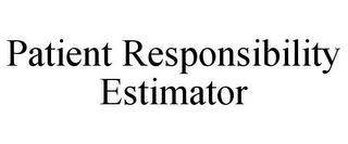 PATIENT RESPONSIBILITY ESTIMATOR