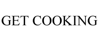 GET COOKING