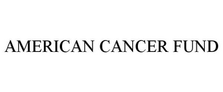 AMERICAN CANCER FUND